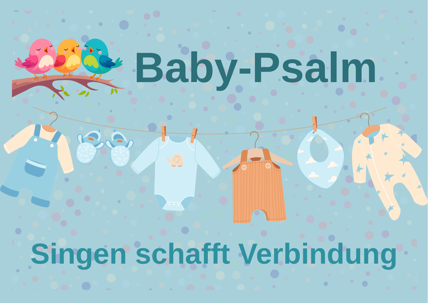 Baby-Psalm, Singen schafft Verbindung. Wäscheleine mit Babykleidung vor blauem Hintergrund