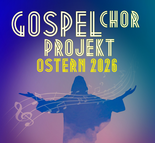 Gospelchorprojekt Ostern 2026